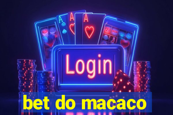 bet do macaco